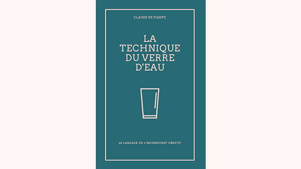 Technique du Verre d&rsquo;Eau : Langage de l&rsquo;Inconscient Créatif