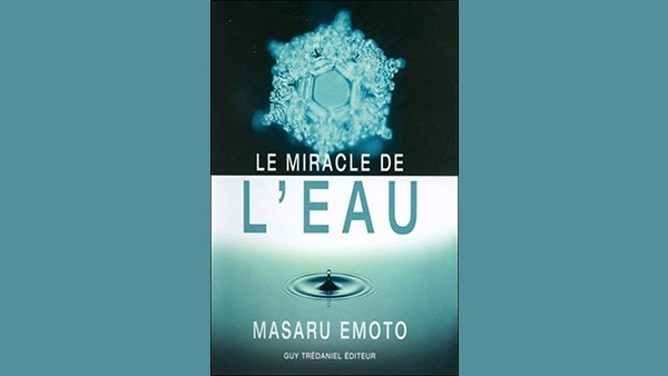 Le Miracle de l&rsquo;Eau de Masaru Emoto